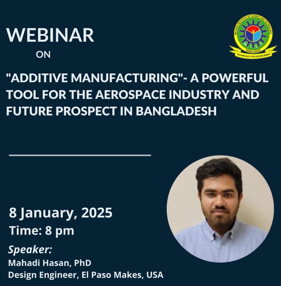Webinar on "Additive Manufacturing - A Powerful Tool for the Aerospace Industry and Future Prospect in Bangladesh"